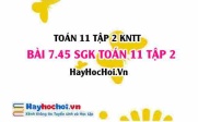 Bài 7.45 SGK Toán 11 Tập 2 Kết nối tri thức